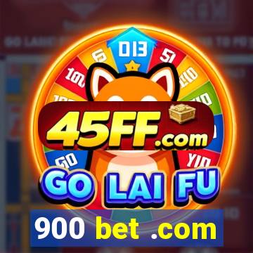 900 bet .com